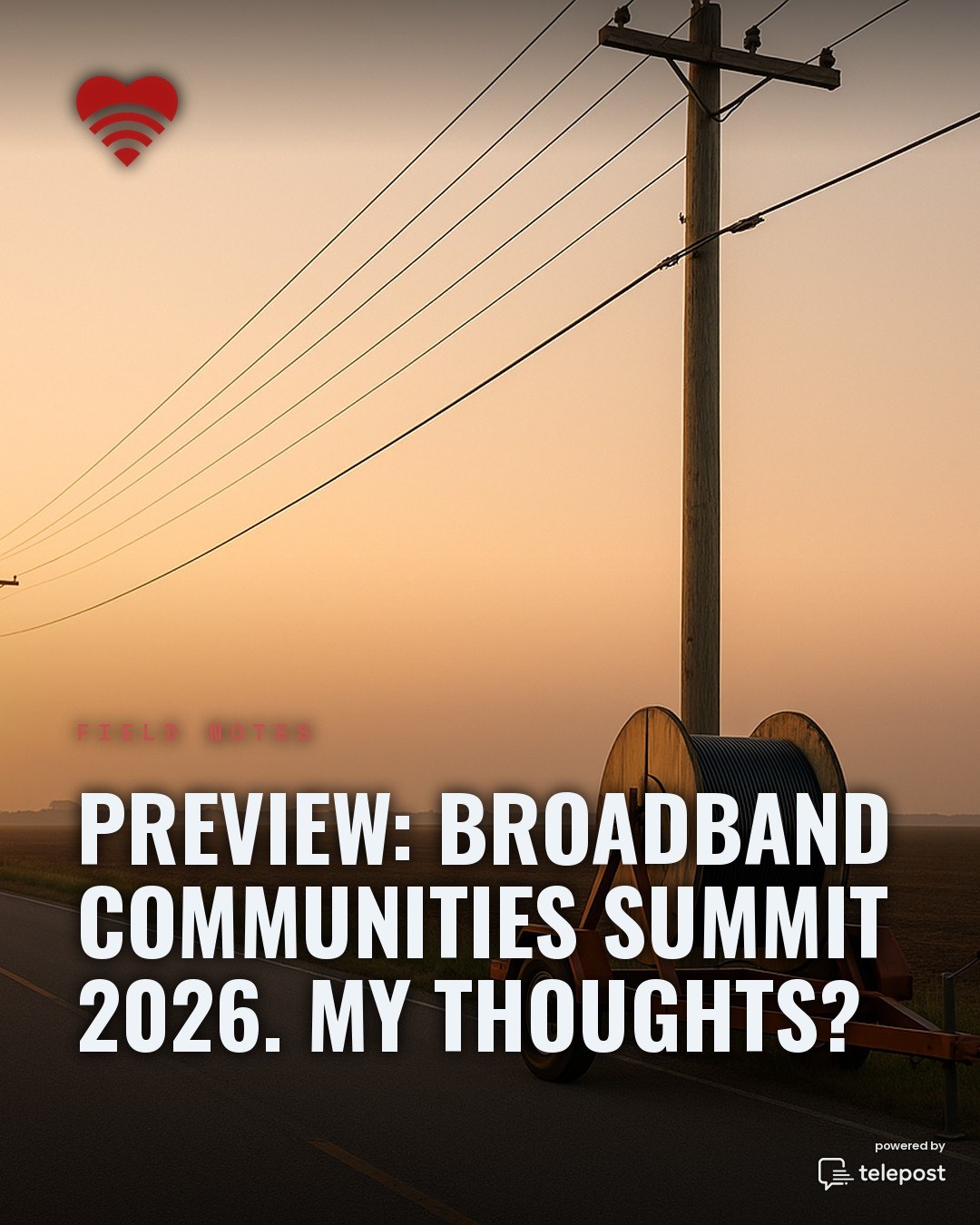 Preview of Broadband Communities Summit 2026, and my thoughts come with a few questions. The Houston agenda ce