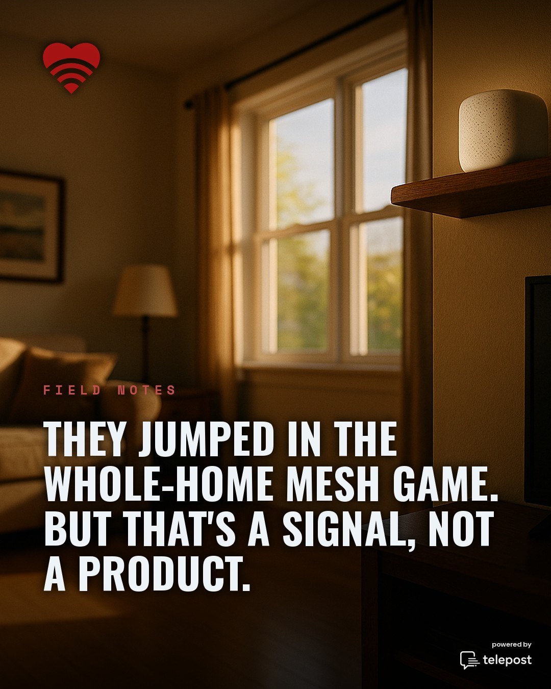 They jumped in the whole-home mesh game. But that's a signal, not a product. i Everyone watching the Ubiq
